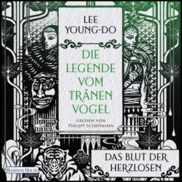 Das Blut der Herzlosen – Die Legende vom Tränenvogel 1 audiobook, Young-do Lee