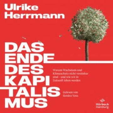 Das Ende des Kapitalismus audiobook, Ulrike Herrmann