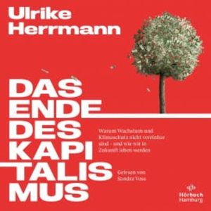 Das Ende des Kapitalismus, Ulrike Herrmann