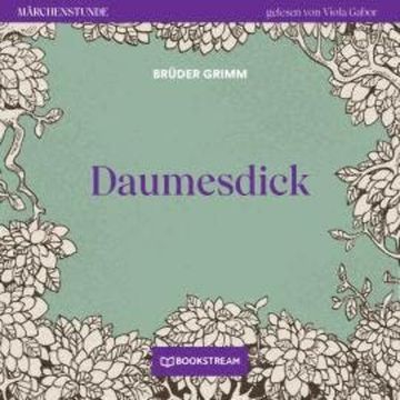 Daumesdick - Märchenstunde, Folge 29 (Ungekürzt) audiobook, Brüder Grimm