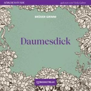 Daumesdick - Märchenstunde, Folge 29 (Ungekürzt), Brüder Grimm