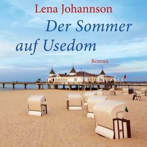 Der Sommer von Usedom, Lena Johannson