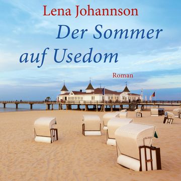 Der Sommer von Usedom audiobook, Lena Johannson