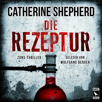 Die Rezeptur: Thriller audiobook, Catherine Shepherd