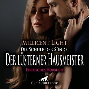 Die Schule der Sünde: Der lüsterner Hausmeister / Erotik Audio Story / Erotisches Hörbuch, Millicent Light