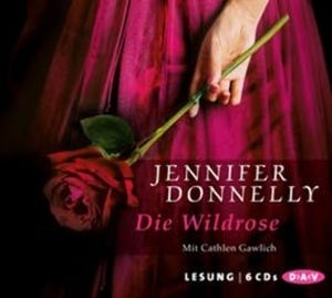 Die Wildrose (Teil 3), Jennifer Donnelly