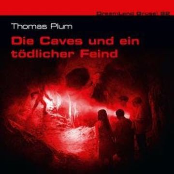 Dreamland Grusel, Folge 52: Die Caves und ein tödlicher Feind audiobook, Thomas Plum