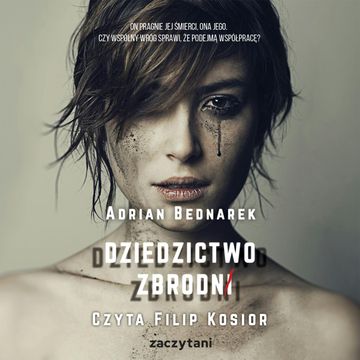 Dziedzictwo zbrodni audiobook, Adrian Bednarek