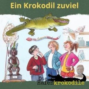 Ein Krokodil zu viel - Die Hafenkrokodile, Folge 1 (Ungekürzt), Ursel Scheffler