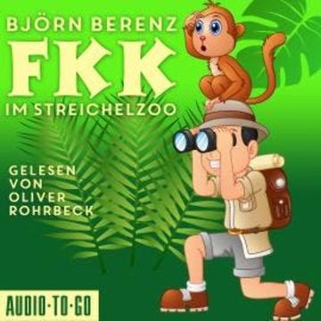 FKK im Streichelzoo (Ungekürzt) audiobook, Björn Berenz