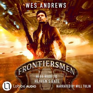Frontiersmen: Hell Ride to Heaven's Gate - Frontiersmen, Episode 1 (Unabridged), Wes Andrews