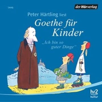 Goethe für Kinder audiobook, Peter Härtling