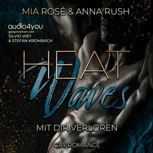 Heat Waves, Anna Rush, Mia Rosé