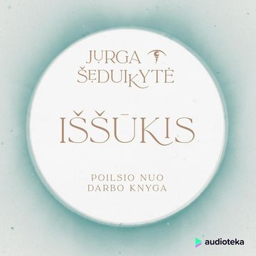 IŠŠŪKIS. Poilsio nuo darbo knyga audiobook, Jurga Šeduikytė