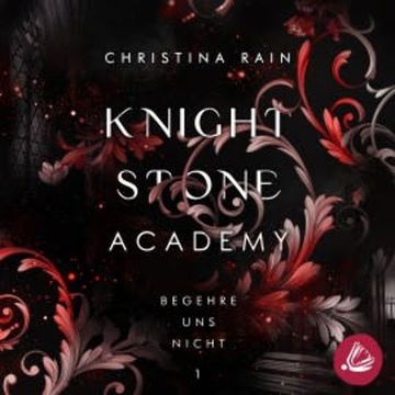 Knightstone Academy 1: Begehre uns nicht audiobook, Christina Rain
