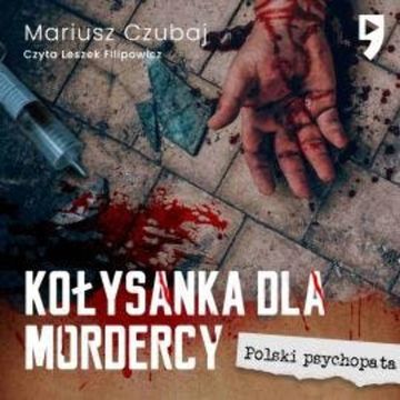 Kołysanka dla mordercy audiobook, Mariusz Czubaj