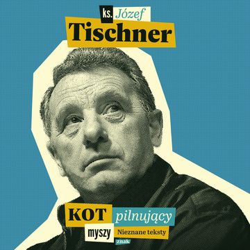 Kot pilnujący myszy audiobook, ks. Józef Tischner