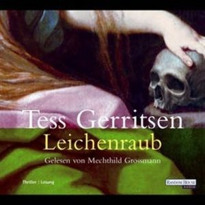 Leichenraub, Tess Gerritsen