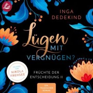 Lügen mit Vergnügen?, Inga Dedekind