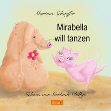 Mirabella will tanzen audiobook, Martina Schaeffer