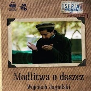 Modlitwa o deszcz, Wojciech Jagielski
