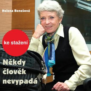 Helena Benešová: Někdy člověk nevypadá, Helena Benešová