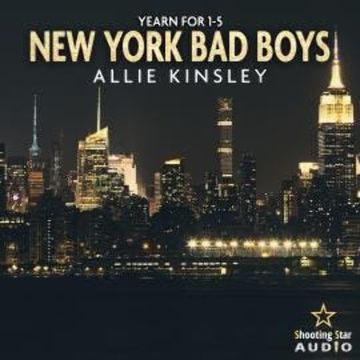 New York Bad Boys: Der Sammelband - Band 1 bis 5 - Yearn for (ungekürzt) audiobook, Allie Kinsley