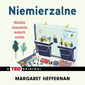 Niemierzalne. Wielkie znaczenie małych zmian, Margaret Heffernan