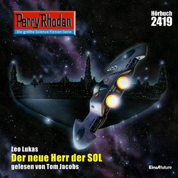 Perry Rhodan 2419: Der neue Herr der SOL audiobook, Leo Lukas