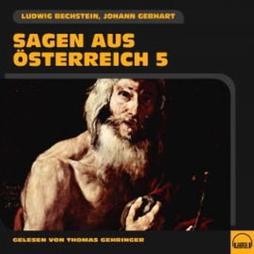 Sagen aus Österreich 5 audiobook, Ludwig Bechstein