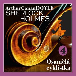 Sherlock Holmes – Osamělá cyklistka, Arthur Conan Doyle