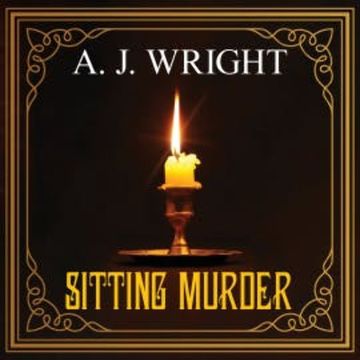 Sitting Murder audiobook, A. J. Wright