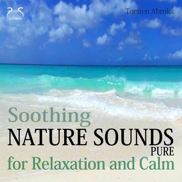 Soothing Nature Sounds Pure - For Relaxation and Calm audiobook, Torsten Abrolat