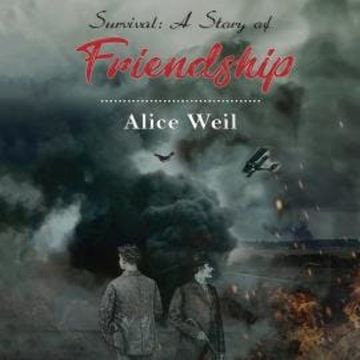 Survival: A Story of Friendship (Unabridged) audiobook, Alice Weil