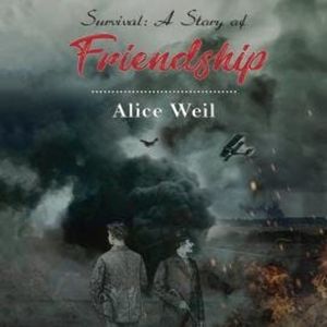 Survival: A Story of Friendship (Unabridged), Alice Weil