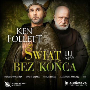 Świat bez końca. Część trzecia, Ken Follett