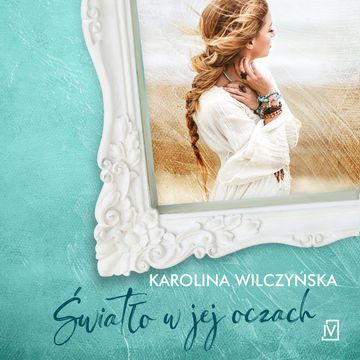 Światło w jej oczach audiobook, Karolina Wilczyńska