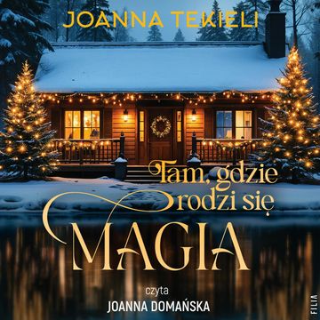 Tam, gdzie rodzi się magia audiobook, Joanna Tekieli