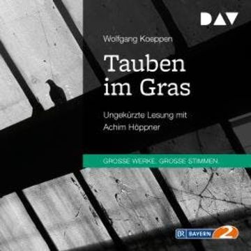 Tauben im Gras (Ungekürzt) audiobook, Wolfgang Köppen
