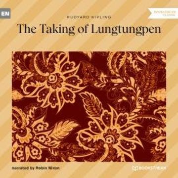 The Taking of Lungtungpen (Unabridged) audiobook, Rudyard Kipling