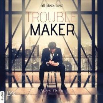 Troublemaker - Harbor City, Teil 2 (Ungekürzt) audiobook, Avery Flynn