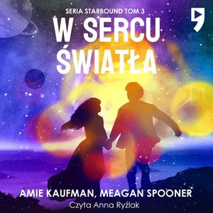 W sercu światła. Tom 3, Amie Kaufman, Meagan Spooner