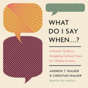 What Do I Say When . . . ?, Andrew Walker