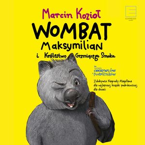 Wombat Maksymilian i królestwo grzmiącego smoka, Marcin Kozioł