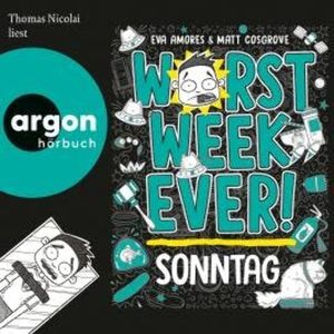 Worst Week Ever - Sonntag - Worst Week Ever, Band 7 (Ungekürzte Lesung), Eva Amores, Matt Cosgrove