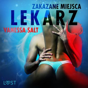 Zakazane miejsca: lekarz. Opowiadanie erotyczne audiobook, Vanessa Salt