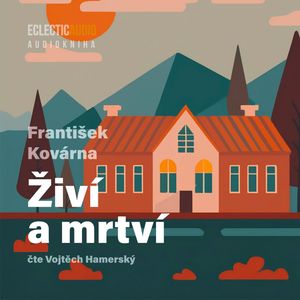 Živí a mrtví, František Kovárna