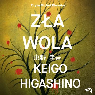 Zła wola audiobook, Keigo Higashino