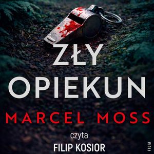 Zły opiekun. Kornel Malicki. Tom 2, Marcel Moss
