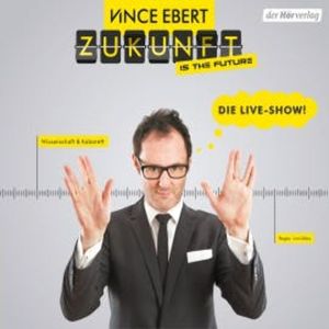 Zukunft is the future, Vince Ebert